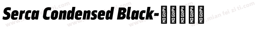 Serca Condensed Black字体转换